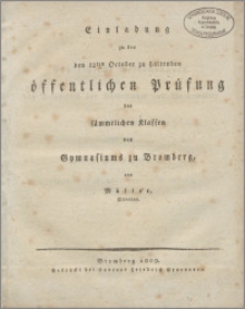 Einladung zu der den 12ten October zu haltenden öffentlichen Prüfung der sämmtlichen Klassen des Gymnasiums zu Bromberg