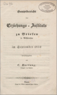 Hauptbericht des Erziehungs-Instituts zu Briesen in Westpreußen im September 1852