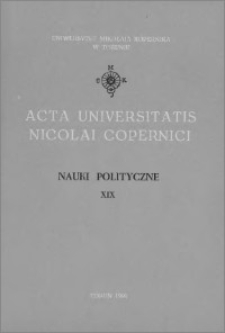Acta Universitatis Nicolai Copernici. Nauki Humanistyczno-Społeczne. Nauki Polityczne, z. 19 (213), 1990
