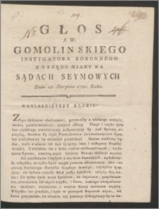 Głos J. W. Gomolinskiego Instygatora Koronnego Z Urzędu Miany Na Sądach Seymowych Dnia 28. Sierpnia 1790. Roku