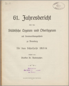 61. Jahresbericht über das Städtische Lyzeum und Oberlyzeum mit Seminarübungsschule zu Bromberg