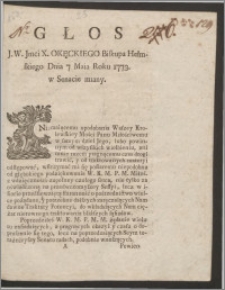 Głos J. W. Jmci X. Okęckiego Biskupa Hełmskiego [!] Dnia 7 Maia Roku 1773. w Senacie miany