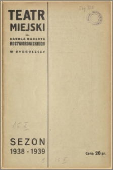 Teatr Miejski im. Huberta Karola Rostworowskiego w Bydgoszczy. Sezon 1938/39, 1938-10-15