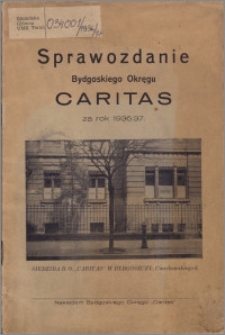 Sprawozdanie Bydgoskiego Okręgu Caritas za rok 1936/37