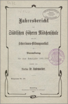 Jahresbericht der Städtischen Höheren Mädchenschule und der Lehrerinnen=Bildungsanstalt  zu Bromberg für das Schuljahr 1901/1902