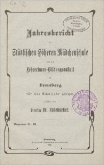 Jahresbericht der Städtischen Höheren Mädchenschule und der Lehrerinnen=Bildungsanstalt  zu Bromberg für das Schuljahr 1902/1903
