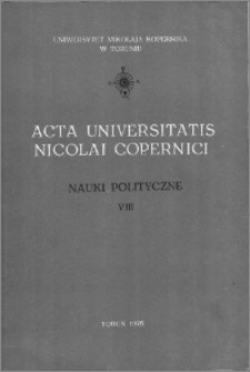 Acta Universitatis Nicolai Copernici. Nauki Humanistyczno-Społeczne. Nauki polityczne, z. 8 (78), 1976