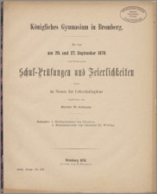 Königliches Gymnasium in Bromberg. Zu den am 26. und 27. September 1878 stattfindenden Schul-Prüfungen und Feierlichkeiten