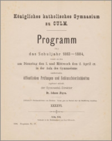 Königliches katholisches Gymnasium zu Culm. Programm für das Schuljahr1883-1884