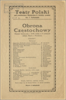 [Program:] Obrona Częstochowy. Dramat historyczny z XVII wieku w 9 obrazach Juliana Moers z Poradowa