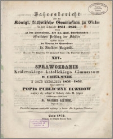Jahresbericht über das Königl. katholische Gymnasium zu Culm für das Schuljahr 1851-1852
