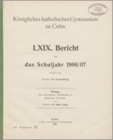 Königliches katholisches Gymnasium zu Culm. LXIX Bericht über das Schuljahr 1906/07
