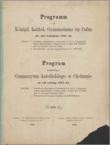 Programm des Königl. kathol. Gymnasium zu Culm für das Schuljahr 1863-1864