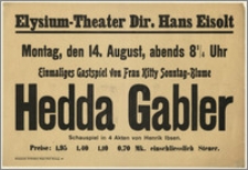 [Afisz:] Hedda Gabler. Schauspiel in 4 Akten von Henrik Ibsen