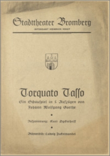 [Program:] Torquato Tasso. Ein Schauspiel in 5 Aufzügen von Johann Wolfgang von Goethe