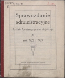 Sprawozdanie Administracyjne Wydziału Powiatowego Powiatu Chojnickiego na rok 1922 i 1923