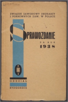 Sprawozdanie Związku Zawodowego Drukarzy i Pokrewnych Zawodów w Polsce, Oddział Bydgoszcz za rok 1938