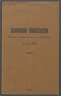 Sprawozdanie Administracyjne Wydziału Powiatowego Powiatu Wąbrzeskiego za rok 1926