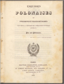 Esquisses polonaises ou fragmens et traits détachés pour servir à l'histoire de la révolution de Pologne actuelle