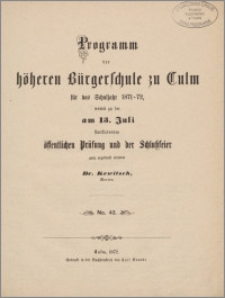 Programm der höheren Bürgerschule zu Culm für das Schuljahr 1871-72
