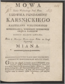 Mowa Jaśnie Wielmożnego Jmci Pana Ludwika Fundament Karsnickiego Kasztelana Wielunskiego Kommmisarza [!] Kommissyi Woyskowey Oboyga Narodow Orderow Polskich Kawalera. Dnia 8. Miesiąca Marca 1790. Roku na Sessyi Seymowey. Miana