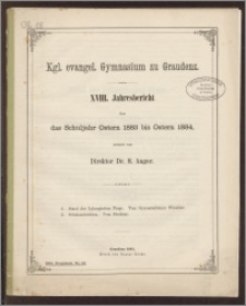 XVIII. Jahresbericht über das Schuljahr Ostern 1883 bis Ostern 1884 [...]