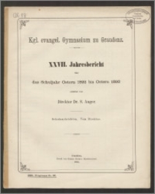 XXVII. Jahresbericht über das Schuljahr Ostern 1892 bis Ostern 1893 [...]