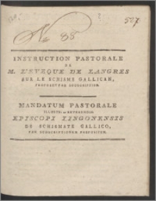 Instruction Pastorale De M. L'Eveque De Langres Sur Le Schisme Gallican, Propose'e Par Souscription. Mandatum Pastorale [...]