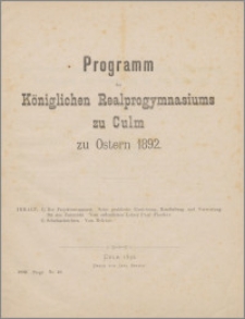 Programm des Königlichen Realprogymnasiu zu Culm zu Ostern 1892