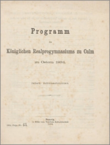Programm des Königlichen Realprogymnasiu zu Culm zu Ostern 1894