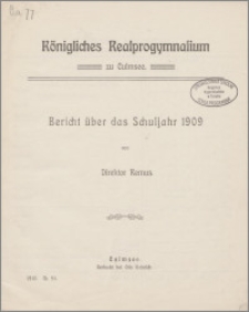 Königliches Realprogymnasium zu Culmsee. Bericht über das Schuljahr 1909