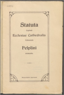 Statuta Capituli Ecclesiae Cathedralis Culmensis Pelplini existentis