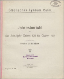 Jahresbericht über das Schuljahr Ostern 1911 bis Ostern 1912 [...]