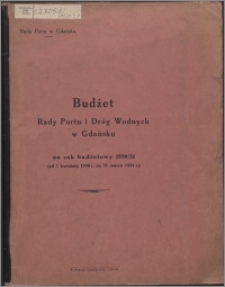 Budżet Rady Portu i Dróg Wodnych w Gdańsku na rok budżetowy 1930/31 (od 1 kwietnia 1930 r. do 31 marca 1931 r.)
