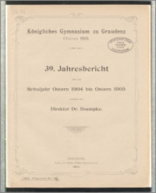 39. Jahresbericht über das Schuljahr Ostern 1904 bis Ostern 1905 [...]