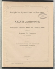 XXXVIII. Jahresbericht über das Schuljahr Ostern 1903 bis Ostern 1904 [...]