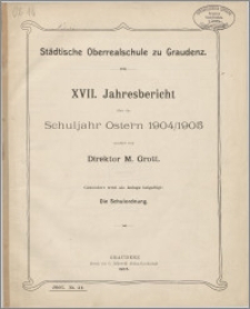 XVII. Jahresbericht über das Schuljahr Ostern 1904/1905 [...]