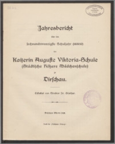 Jahresbericht über das sechsundzwanzigste Schuljahr (1909/10) der Kaiserin Auguste Victoria=Schule (Städtische Höhere Mädchenschule) zu Dirschau [...]