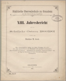 XIII. Jahresbericht über das Schuljahr Ostern 1900/1901 [...]