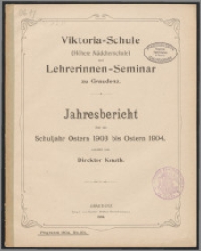 Jahresbericht über das Schuljahr Ostern 1903 bis Ostern 1904 [...]