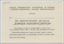 [Zaproszenie. Incipit] Zarząd Towarzystwa Naukowego w Toruniu i Komitet Redakcyjny "Zapisek Historycznych" zapraszają ob.... na uroczystość 60-lecia "Zapisek Historycznych"...11 września 1968 r