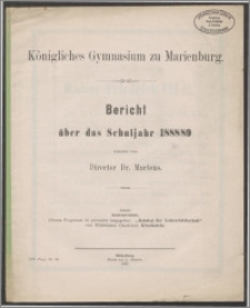 Königliches Gymnasium zu Marienburg. Bericht über das Schuljahr 1888/89