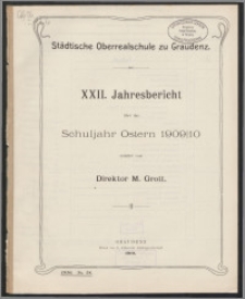 XXII. Jahresbericht über das Schuljahr Ostern 1909/10 [...]