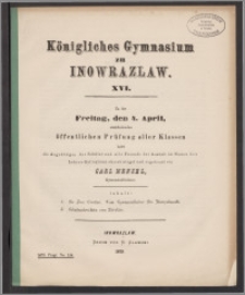 Königliches Gymnasium zu Inowrazlaw. XVI