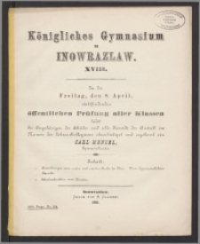 Königliches Gymnasium zu Inowrazlaw. XVIII. [...]