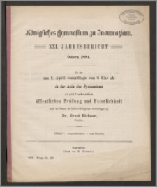 Königliches Gymnasium zu Inowrazlaw. XXI. Jahresbericht. Ostern 1884.