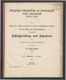 Königliches Gymnasium zu Inowrazlaw. XXII. Jahresbericht. Ostern 1885.