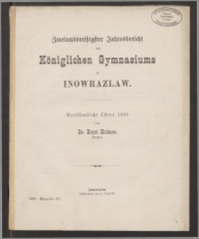 Zweiunddreitzigster Jahresbericht des Königlichen Gymnasium zu Inowrazlaw