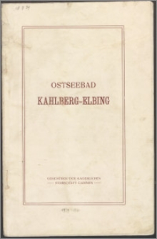 Ostseebad Kahlberg-Elbing : Gegenüber der kaiserlichen Herrschaft Cadinen.
