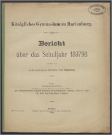 Königliches Gymnasium zu Marienburg. Bericht über das Schuljahr 1897/98